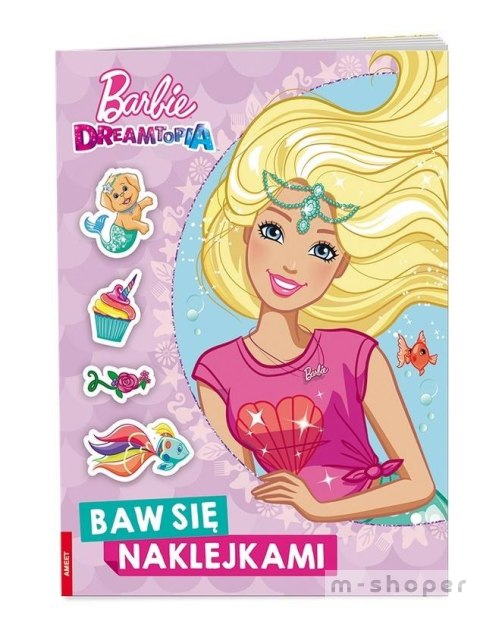 Barbie Dreamtopia. Baw się naklejkami