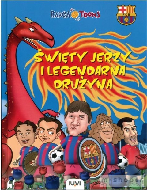 Barca Toons. Święty Jerzy i legendarna drużyna