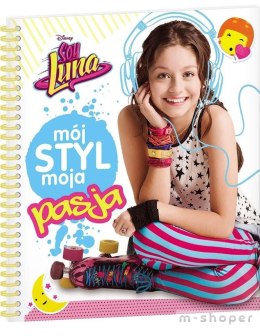 Soy Luna. Mój styl, moja pasja